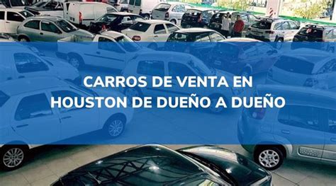 Los carros de venta en Houston de due&241;o a due&241;o representan una alternativa diferente a los concesionarios en el mercado de los autos usados. . Carros usados en houston de dueo a dueo
